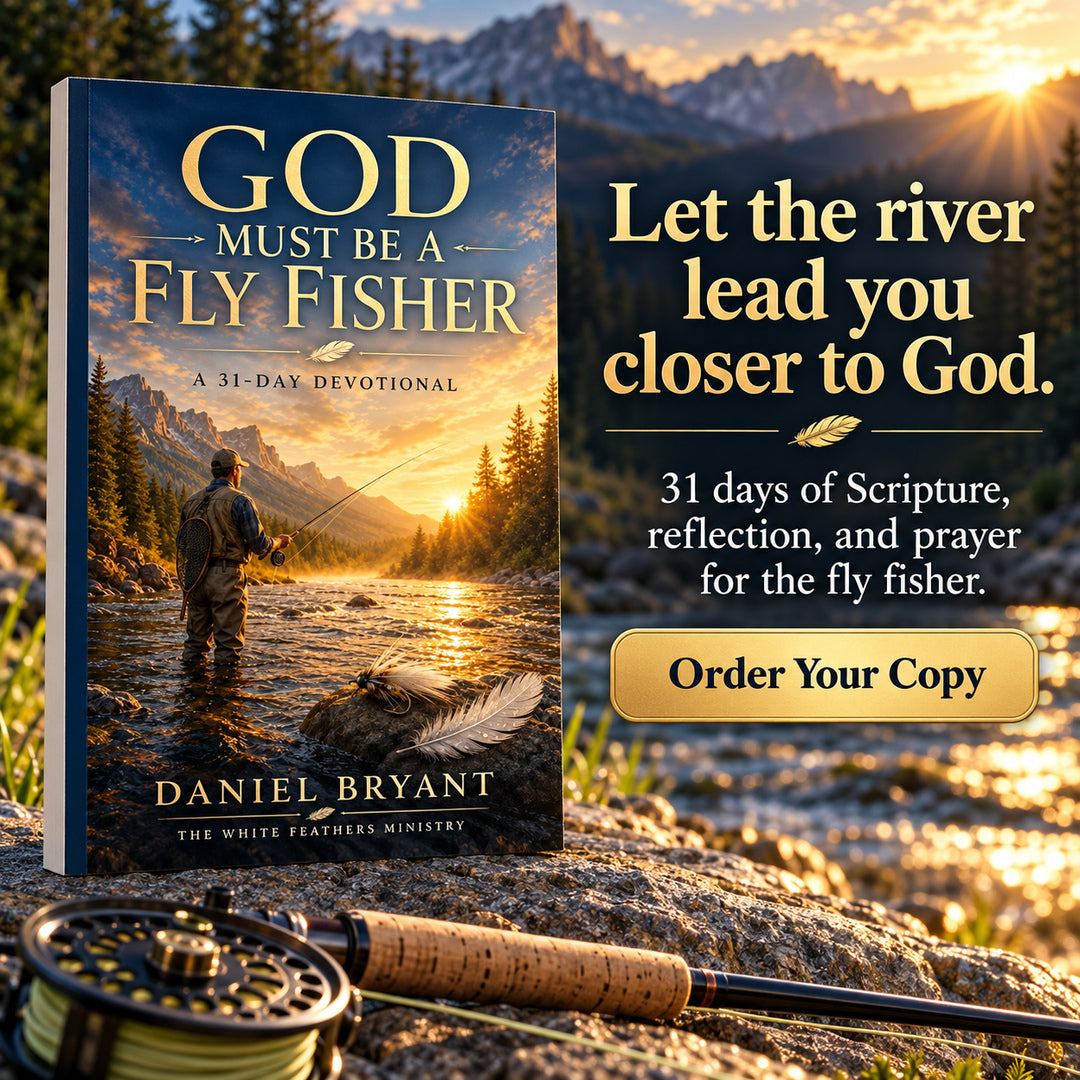 God Must Be a Fly Fisher 31-Day Devotional | Christian Fly Fishing Devotional