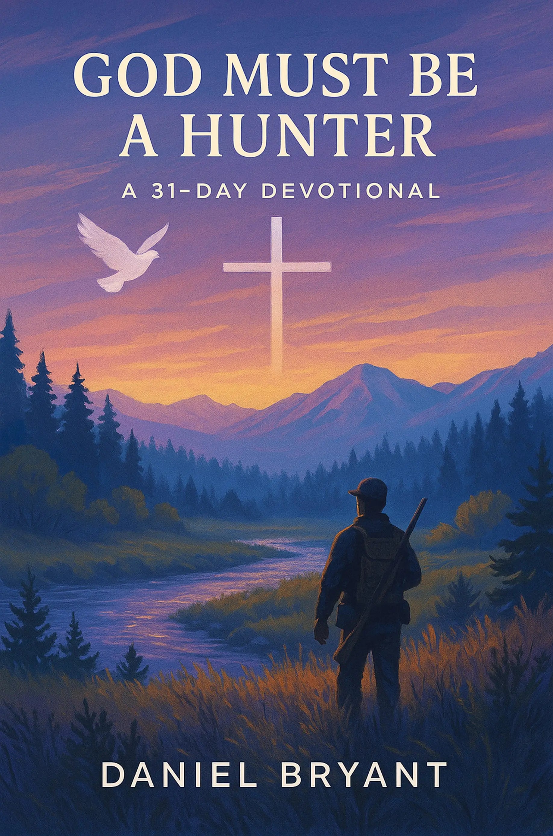 Devotional book cover with hunter, cross, dove, and scenic mountain sunrise.