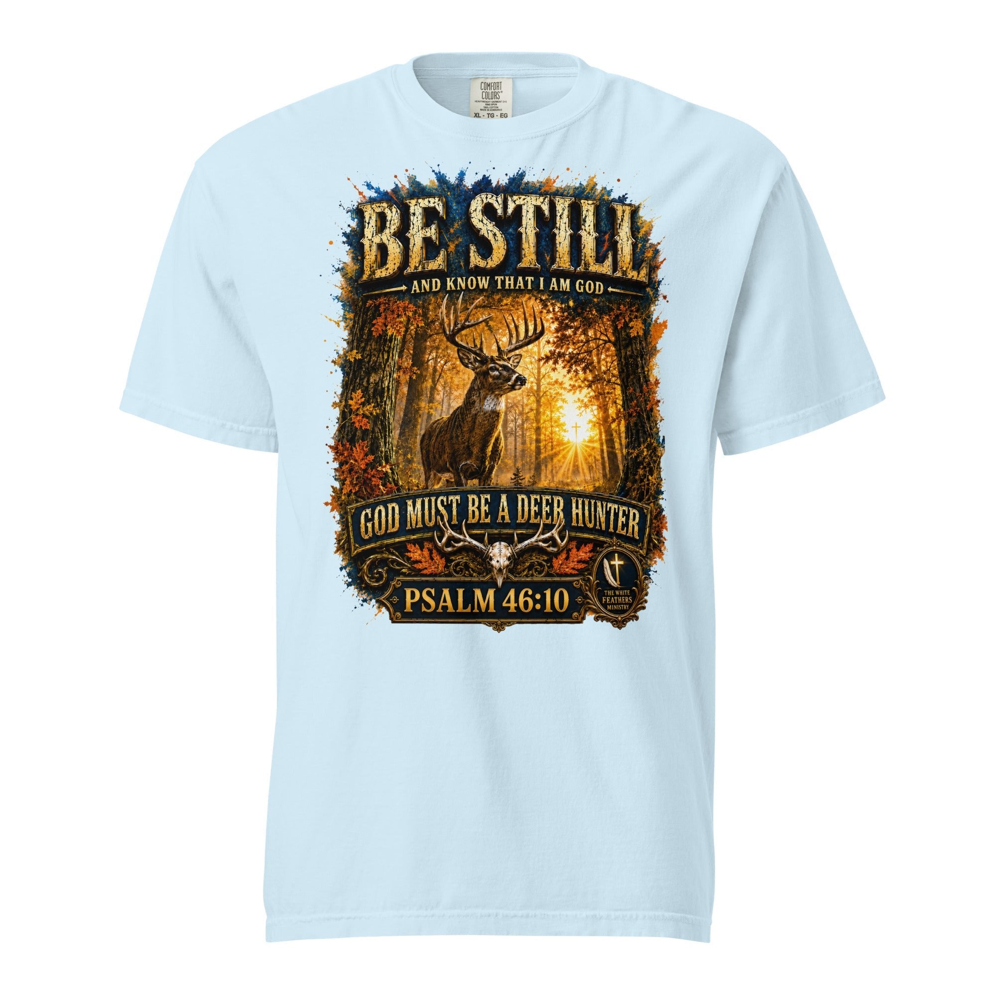 Be Still and Know Hunting Unisex T-Shirt - The White Feathers Ministry