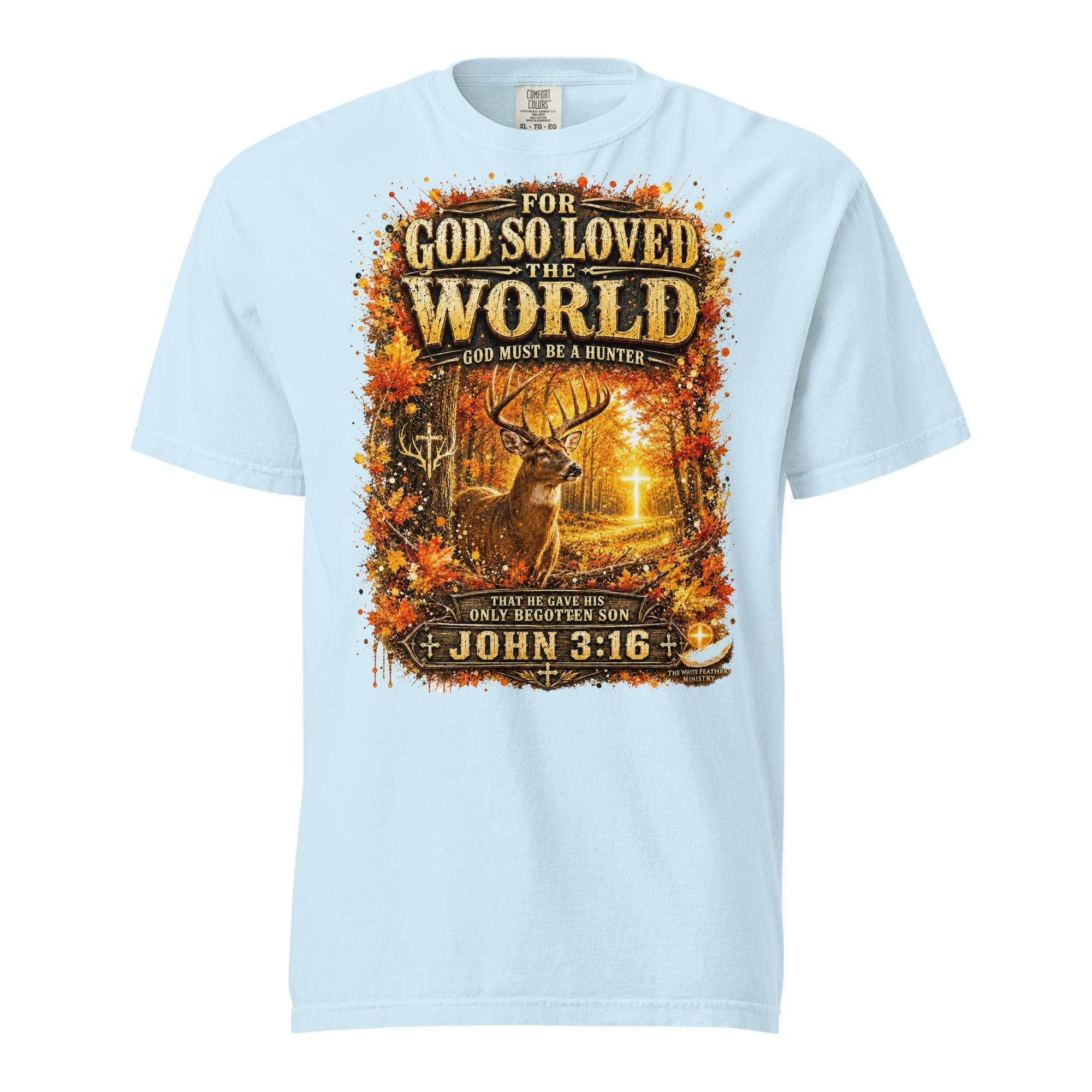 For God So Loved the World Deer Hunting Unisex T-Shirt - The White Feathers Ministry