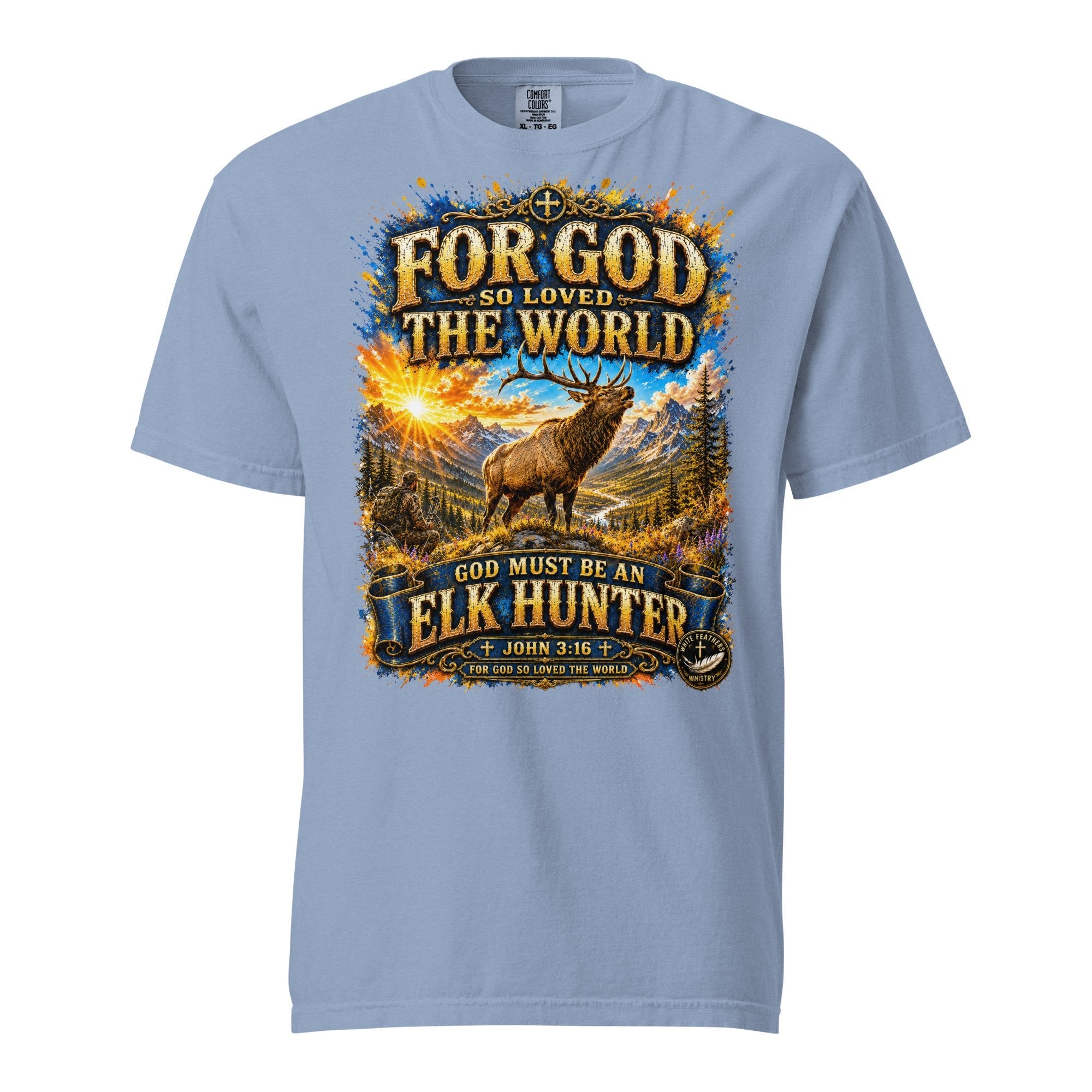 For God So Loved the World Elk Hunter Unisex T-Shirt - The White Feathers Ministry