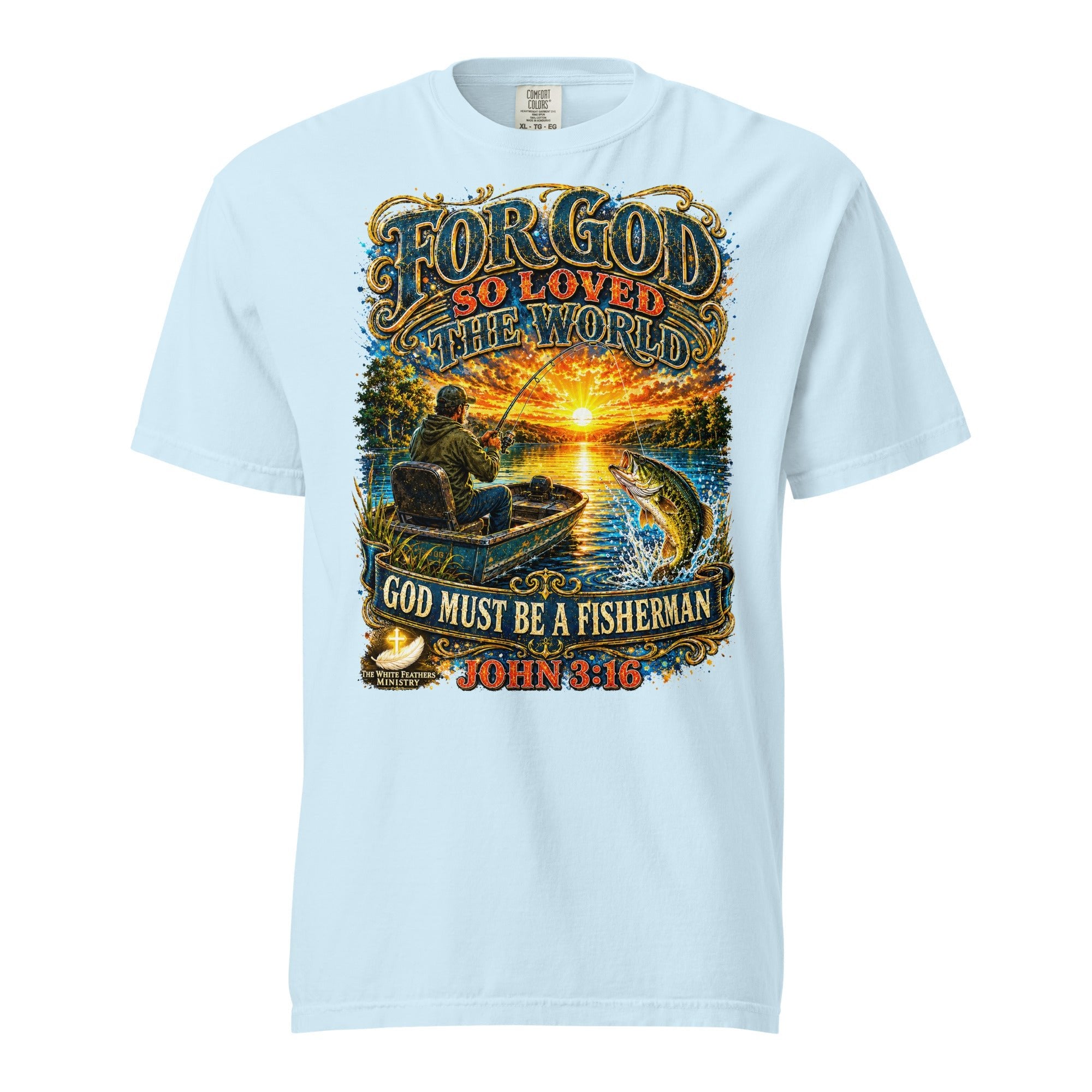 For God So Loved the World Fisherman Unisex T-Shirt - The White Feathers Ministry