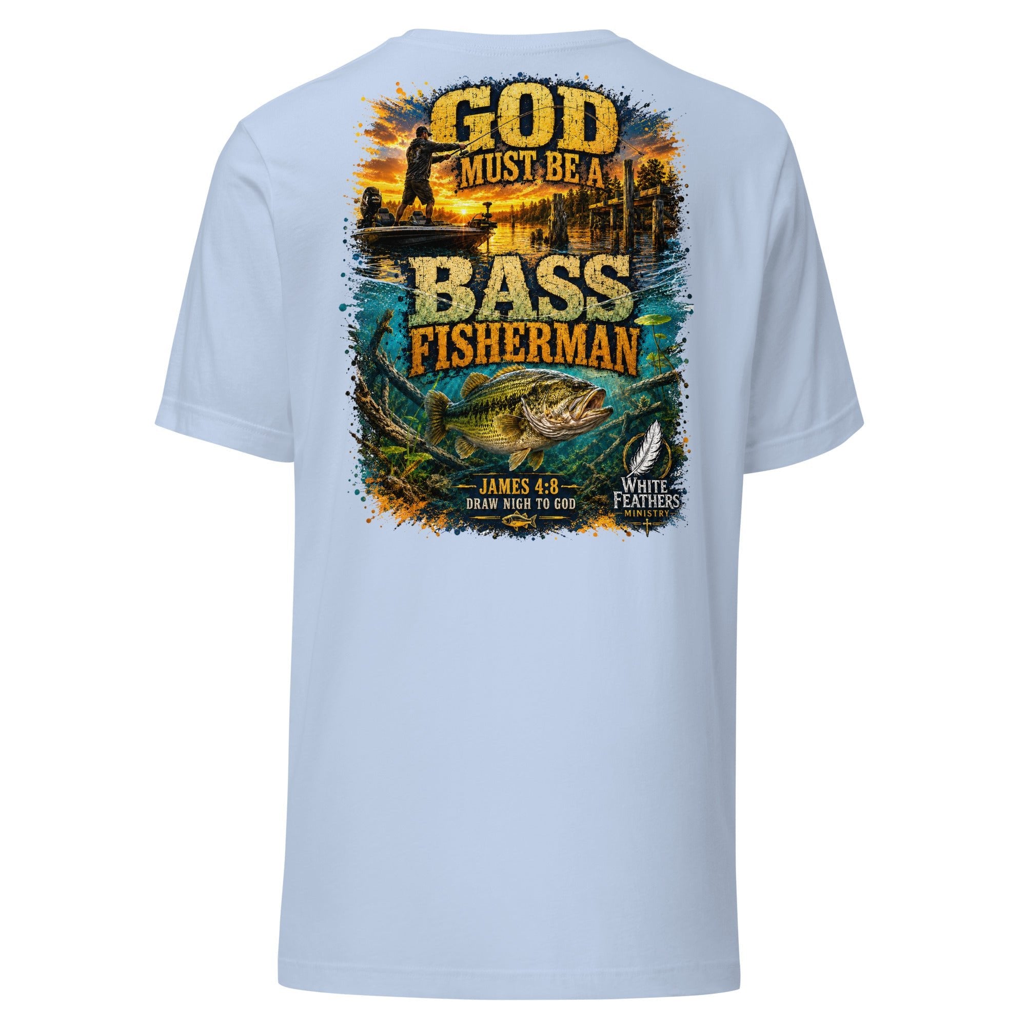 God Must Be a Bass Fisherman Unisex T-Shirt - The White Feathers Ministry