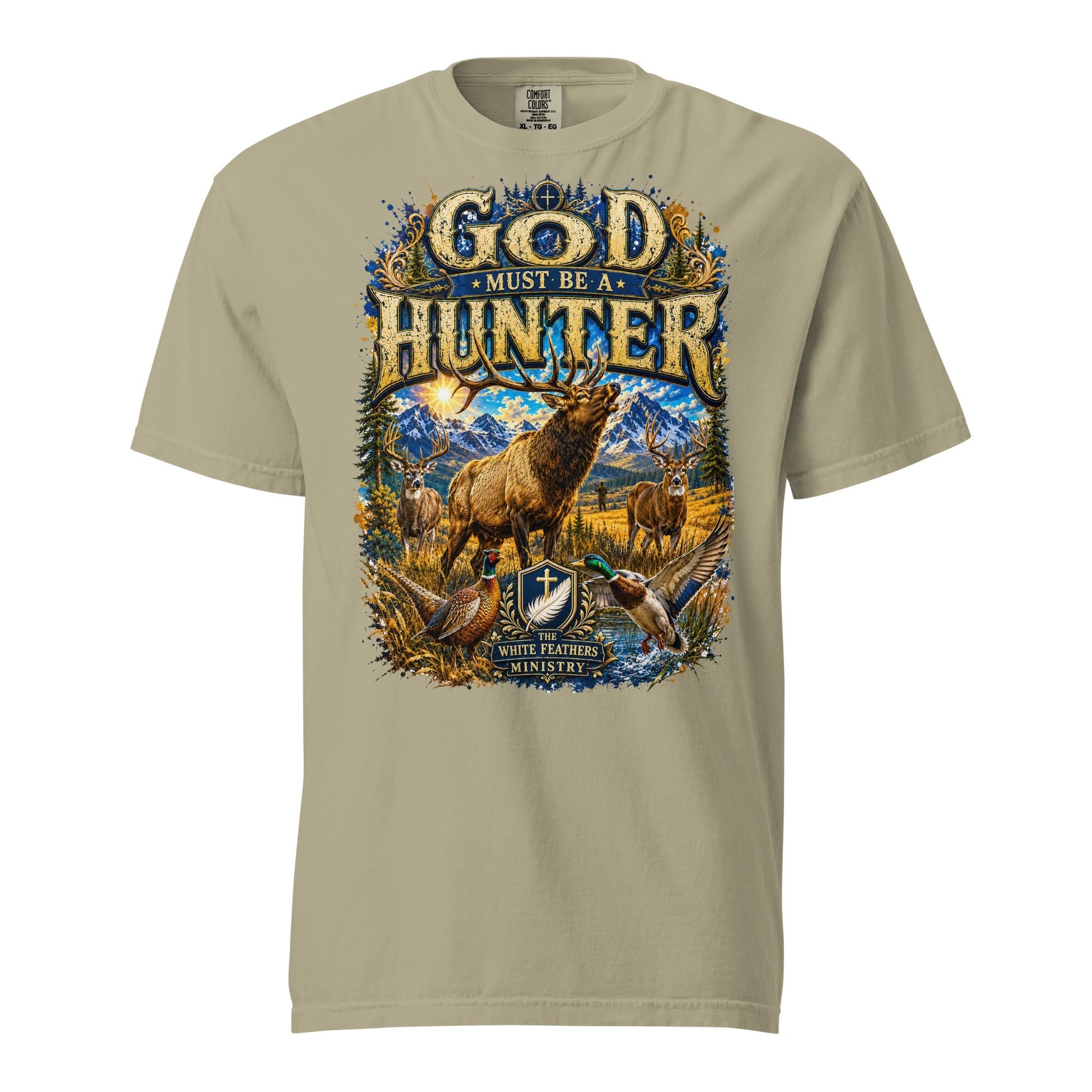 God Must Be a Hunter Unisex T-Shirt - The White Feathers Ministry