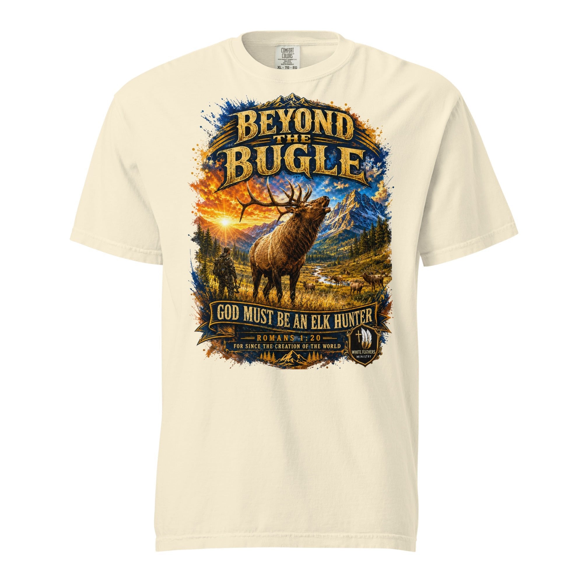 God Must Be an Elk Hunter Unisex T-Shirt - The White Feathers Ministry