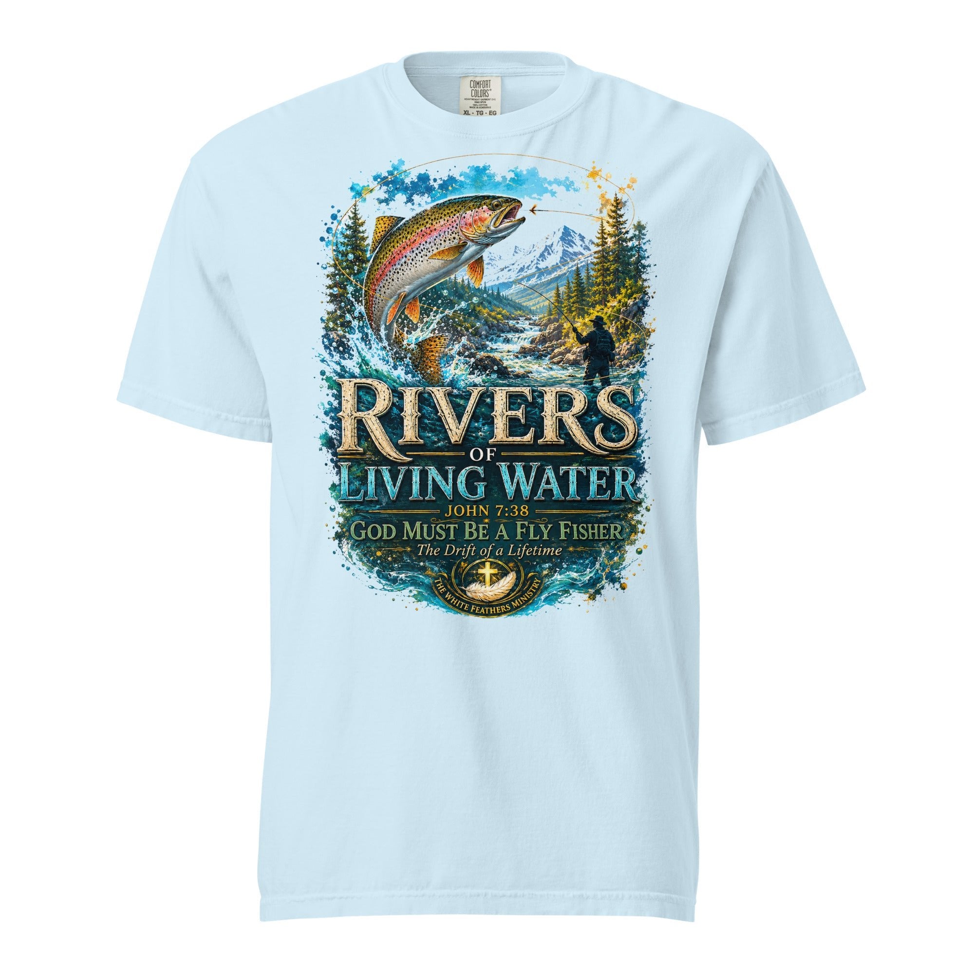 Rivers of Living Waters Fly Fishing Unisex T-Shirt - The White Feathers Ministry