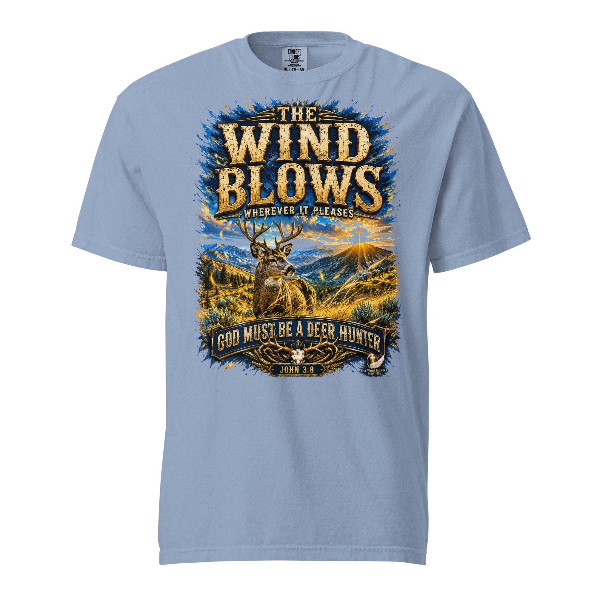 The Wind Blows Wherever It Pleases Deer Hunting Unisex T-Shirt - The White Feathers Ministry