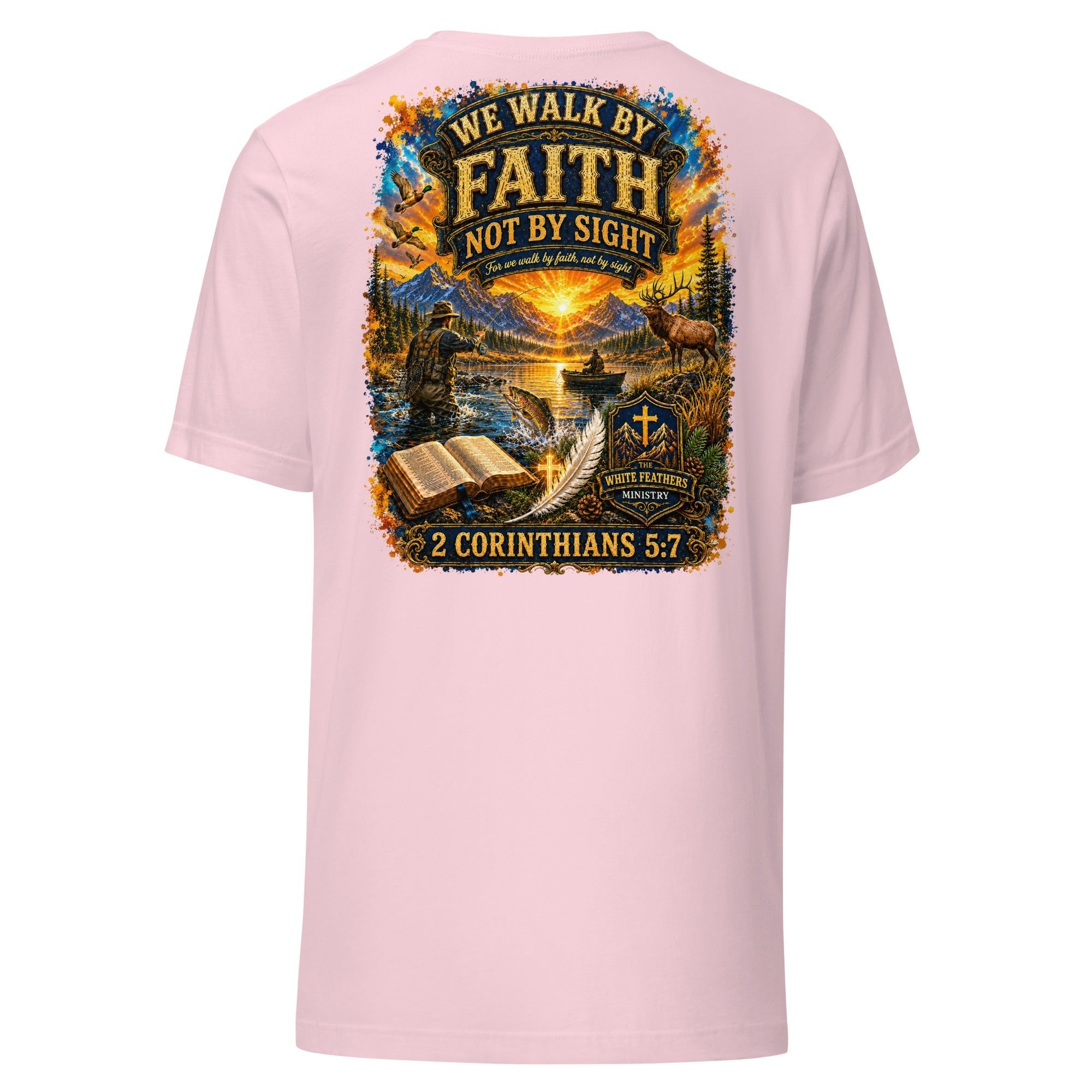 2 Corinthians 5:7 Outdoor Unisex T-Shirt - The White Feathers Ministry