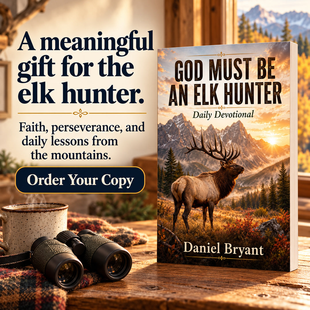 God Must Be an Elk Hunter 31-Day Devotional | Christian Elk Hunting Devotional