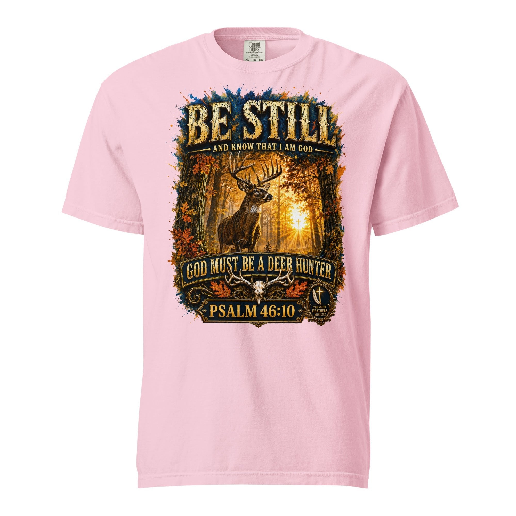 Be Still and Know Hunting Unisex T-Shirt - The White Feathers Ministry
