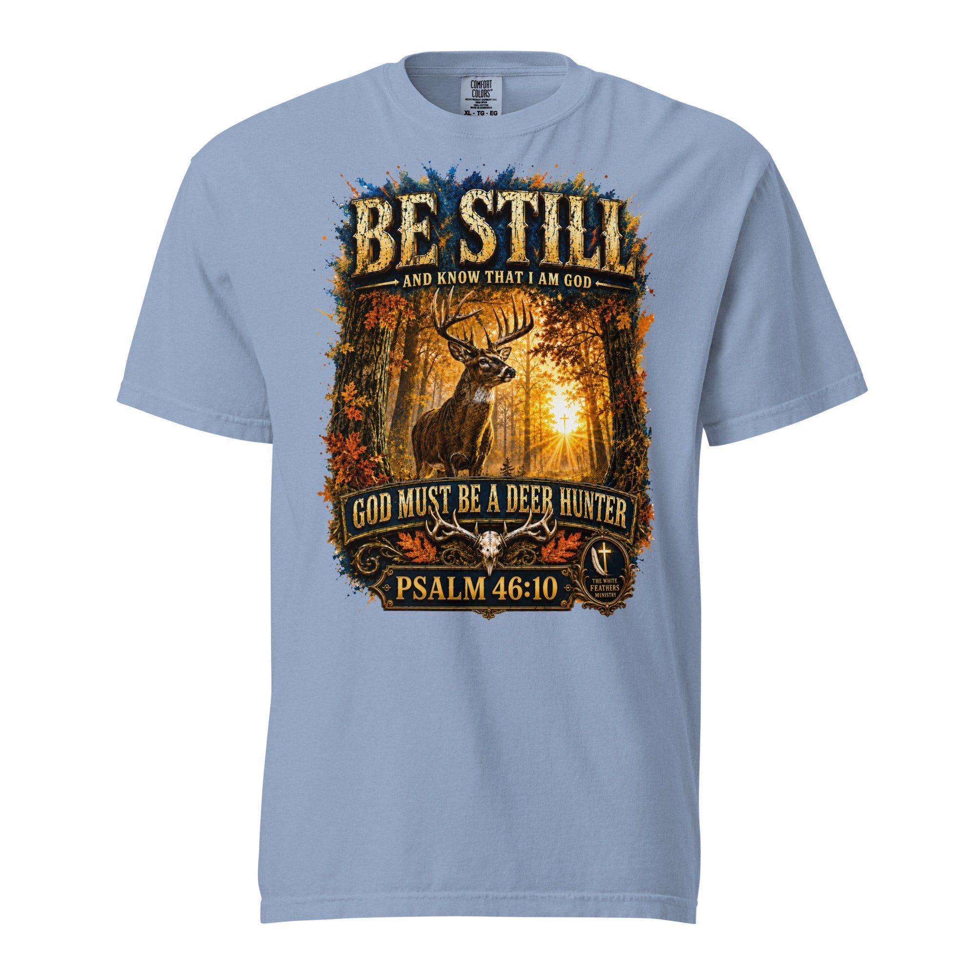 Be Still and Know Hunting Unisex T-Shirt - The White Feathers Ministry