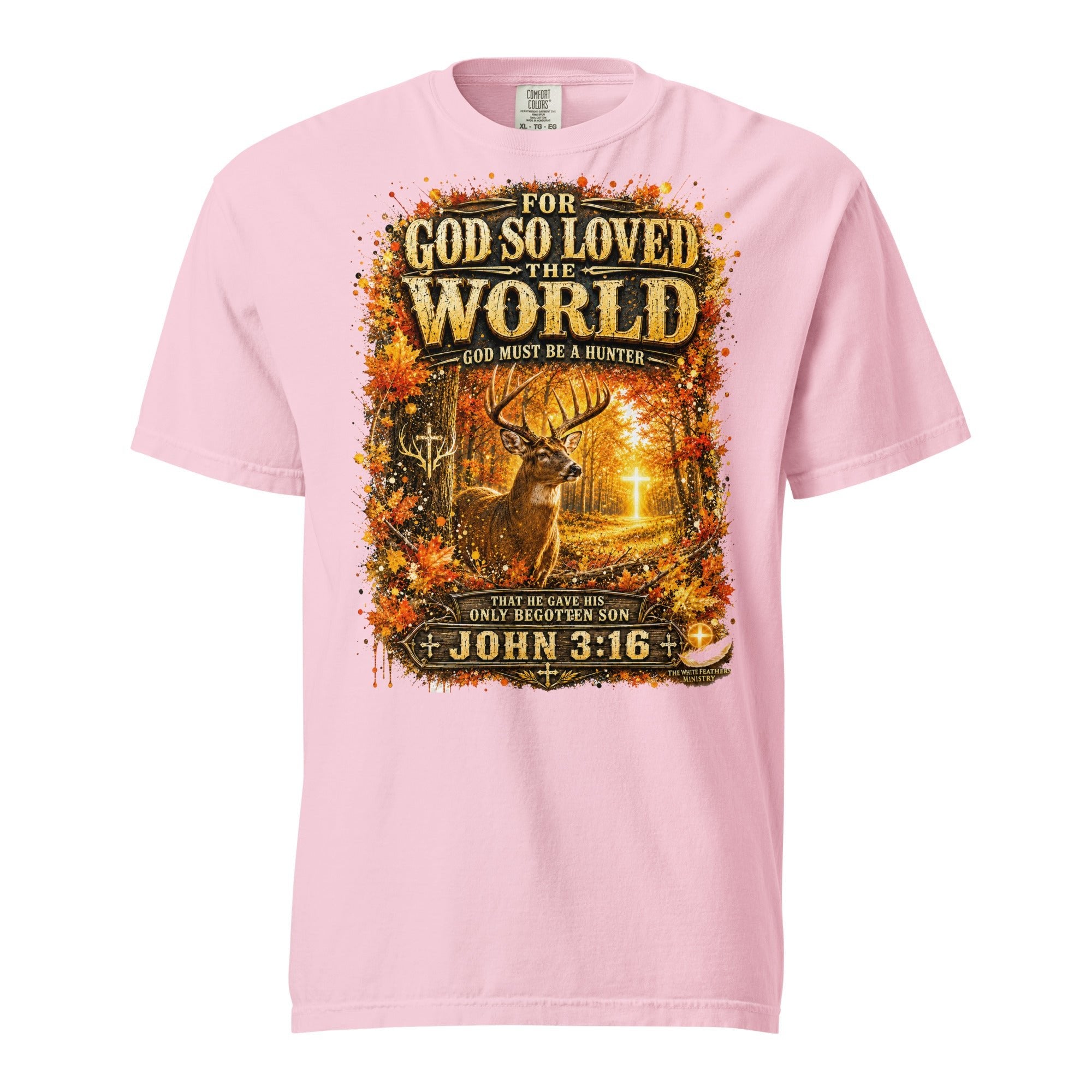 For God So Loved the World Deer Hunting Unisex T-Shirt - The White Feathers Ministry