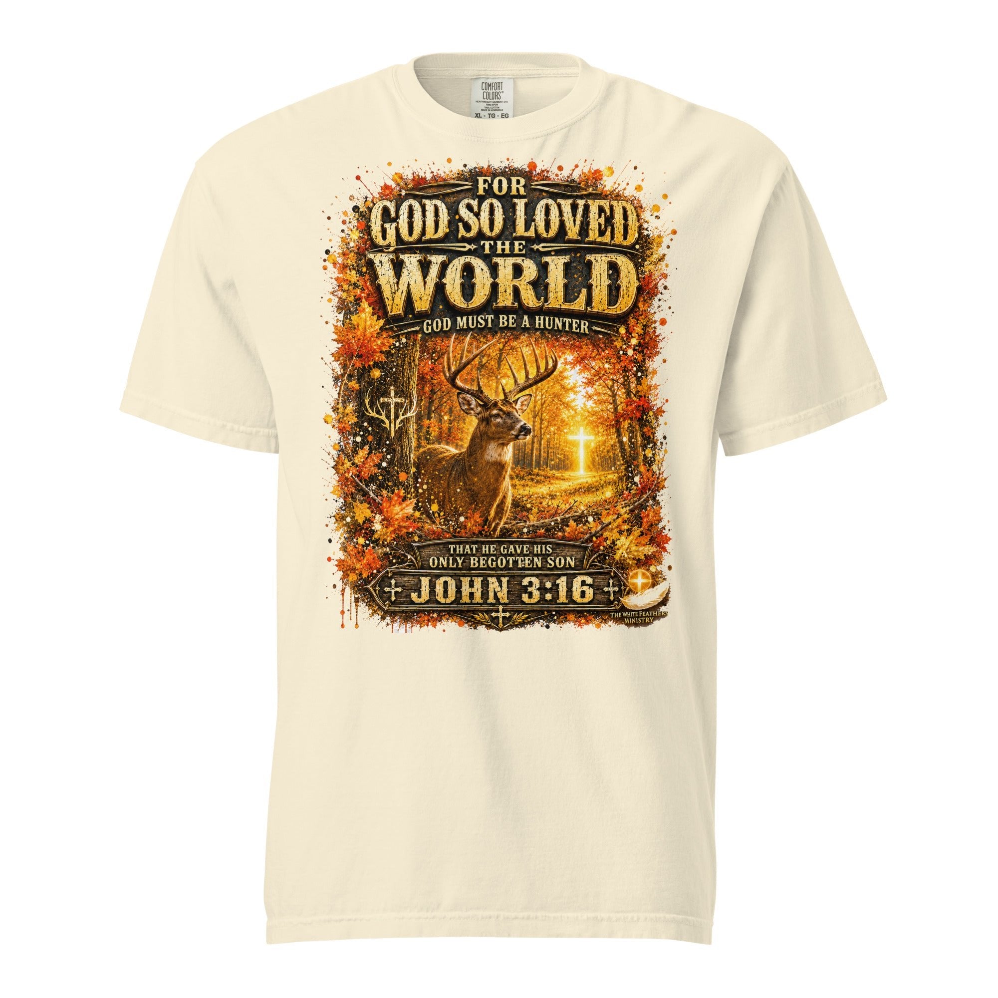 For God So Loved the World Deer Hunting Unisex T-Shirt - The White Feathers Ministry