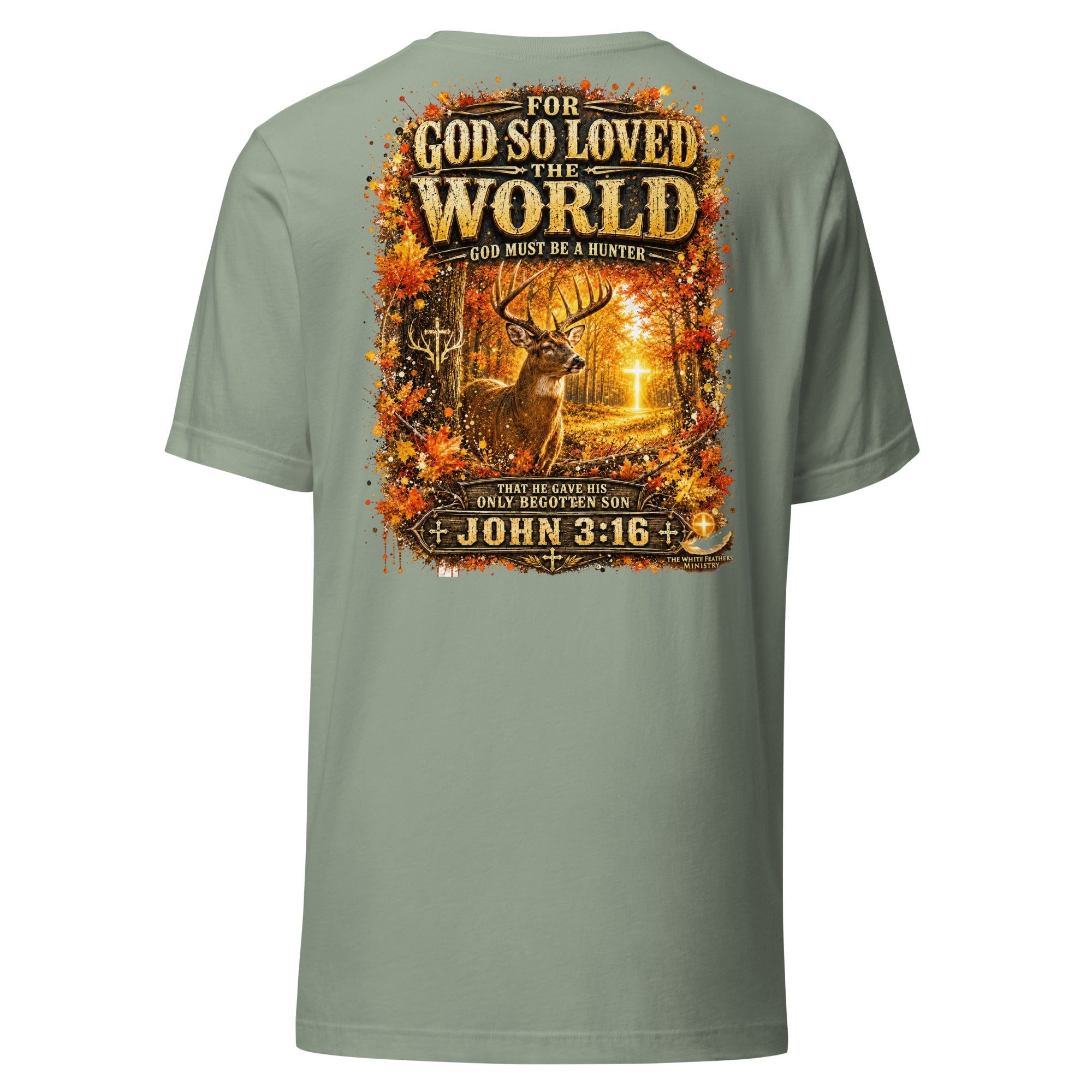 For God So Loved the World Deer Hunting Unisex T-Shirt - The White Feathers Ministry
