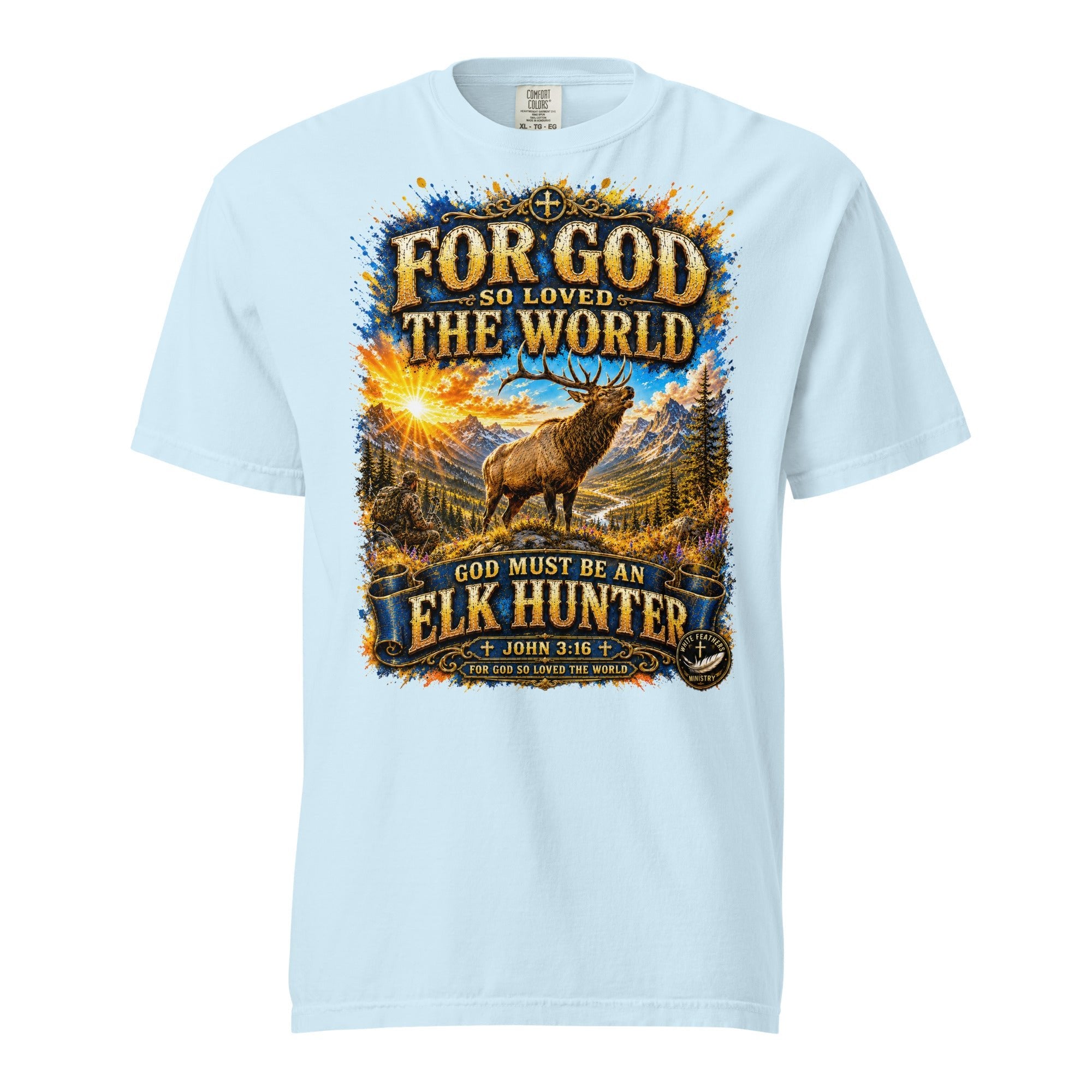 For God So Loved the World Elk Hunter Unisex T-Shirt - The White Feathers Ministry