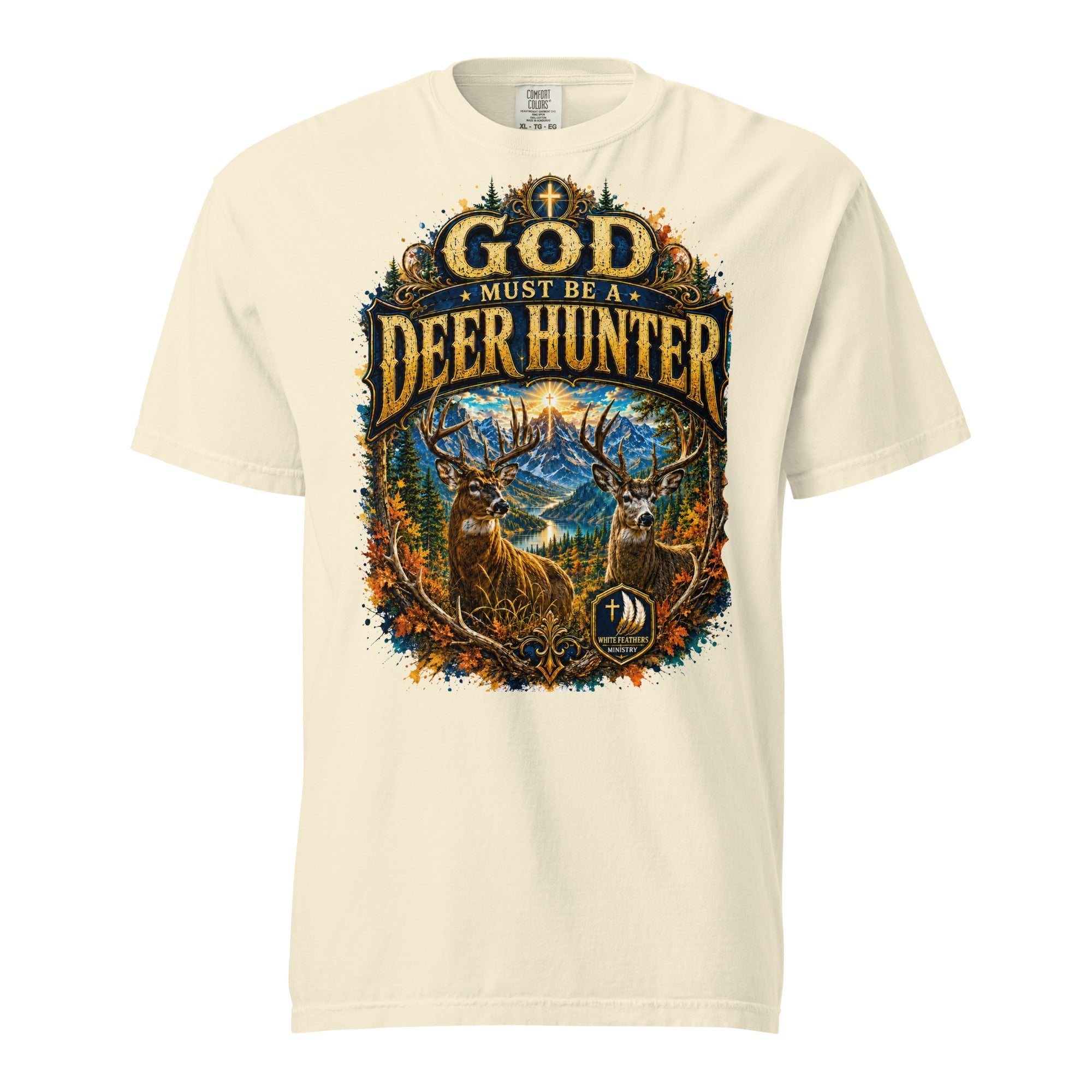 God Must Be a Deer Hunter Unisex T-Shirt - The White Feathers Ministry