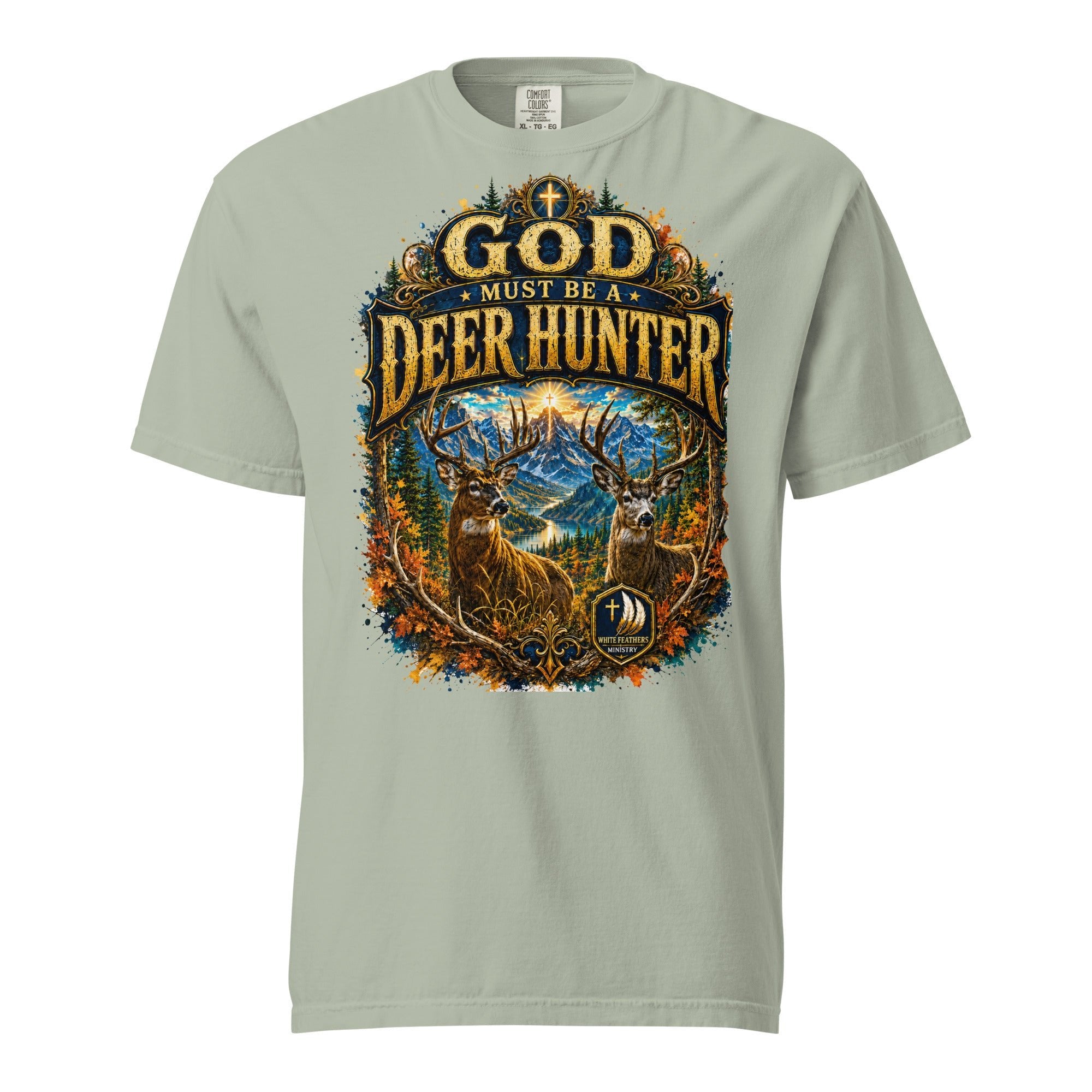 God Must Be a Deer Hunter Unisex T-Shirt - The White Feathers Ministry
