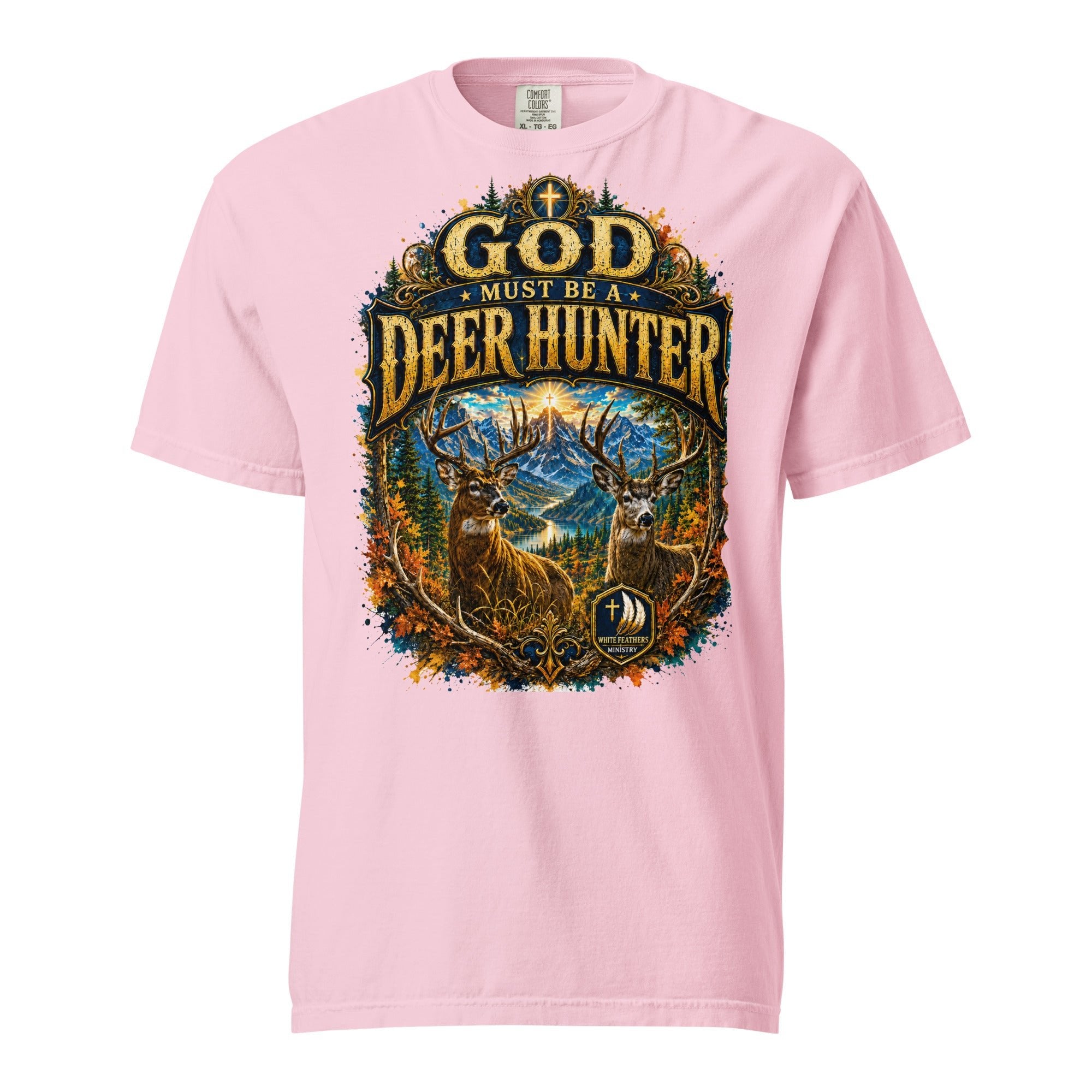 God Must Be a Deer Hunter Unisex T-Shirt - The White Feathers Ministry