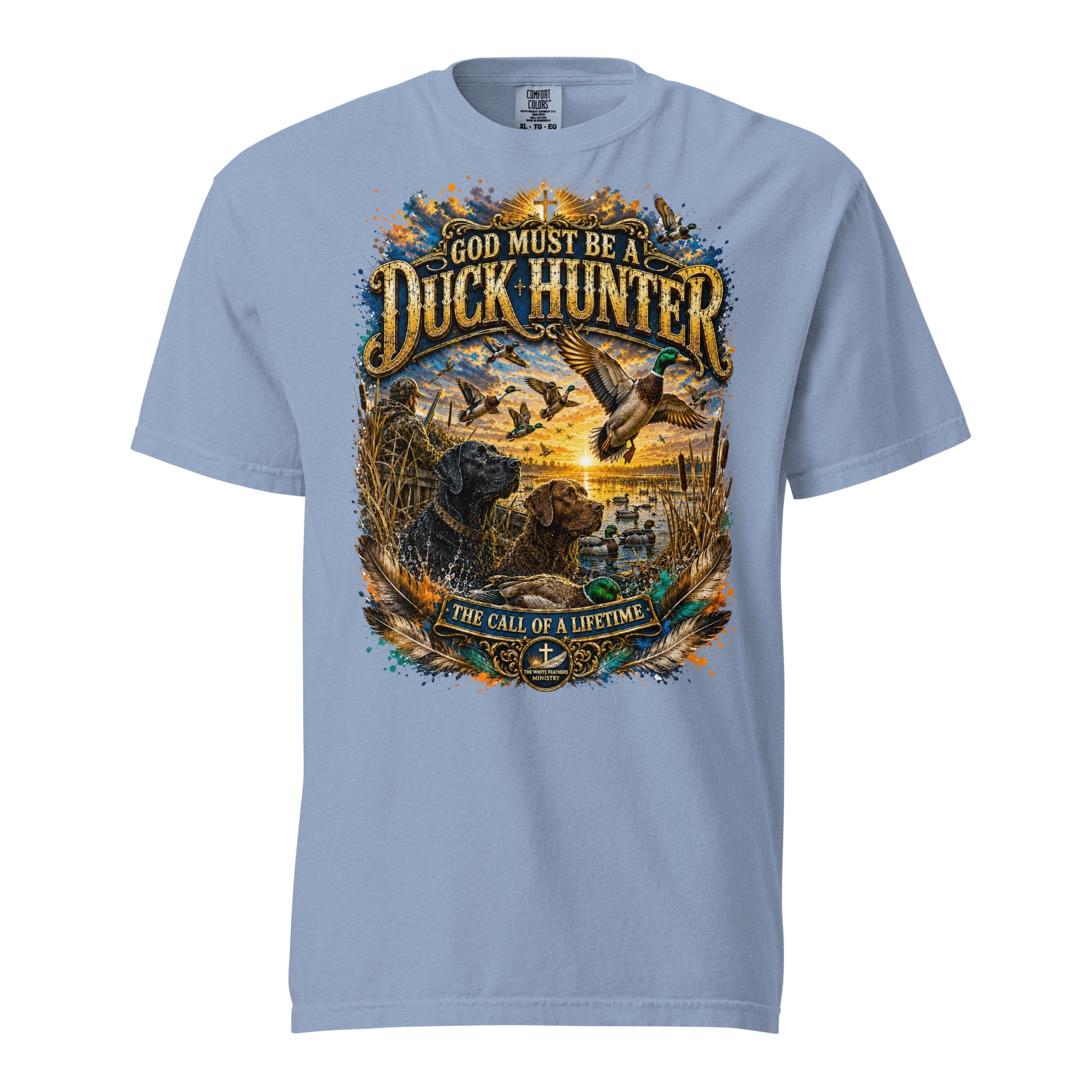 God Must Be a Duck Hunter Unisex T-Shirt - The White Feathers Ministry
