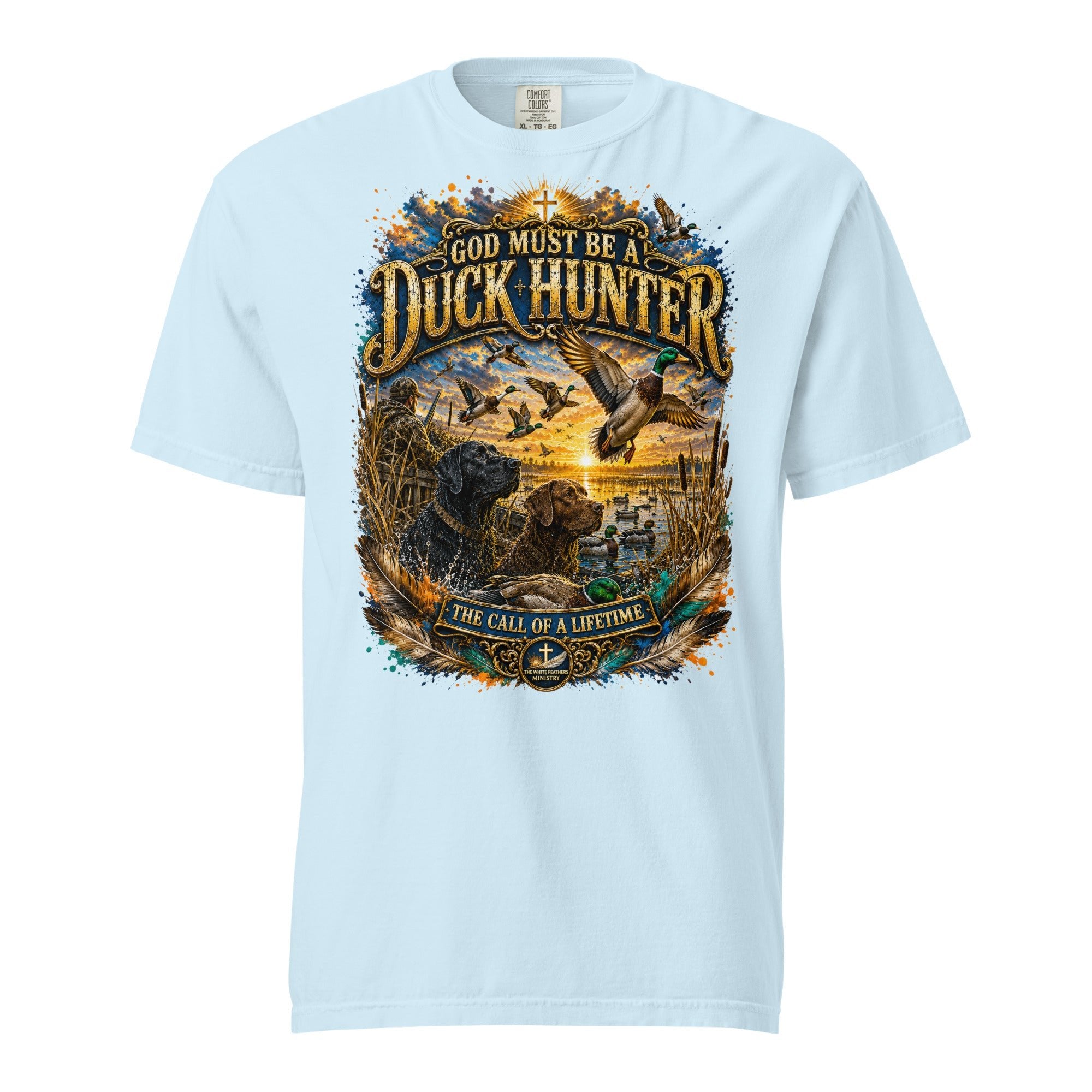 God Must Be a Duck Hunter Unisex T-Shirt - The White Feathers Ministry