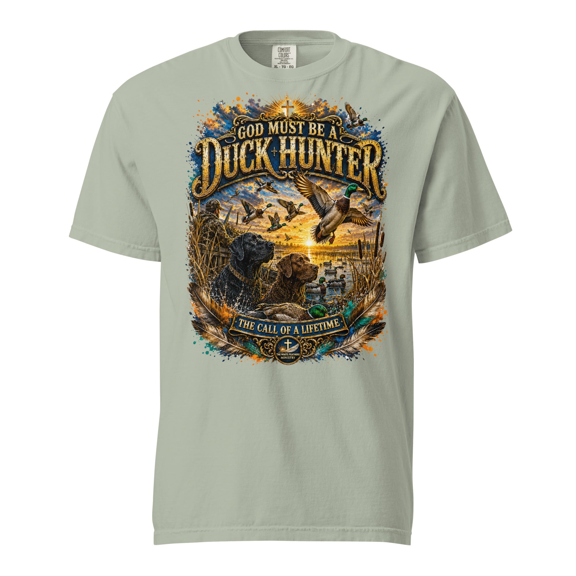 God Must Be a Duck Hunter Unisex T-Shirt - The White Feathers Ministry
