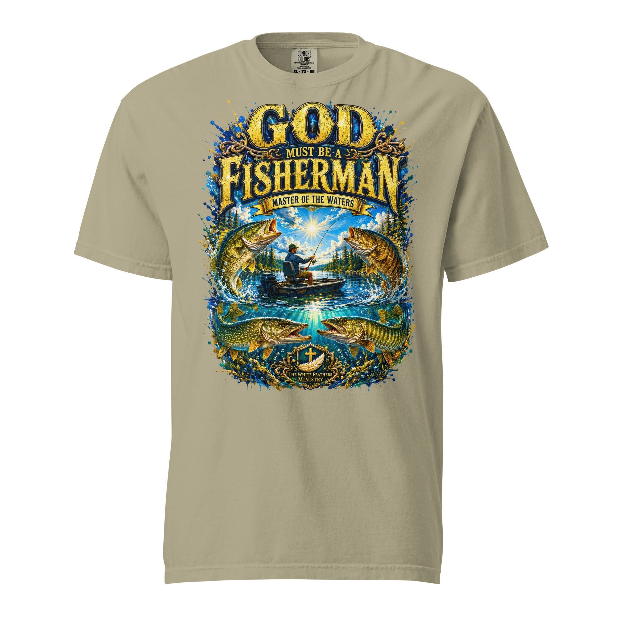 God Must Be a Fisherman Unisex T-Shirt - The White Feathers Ministry
