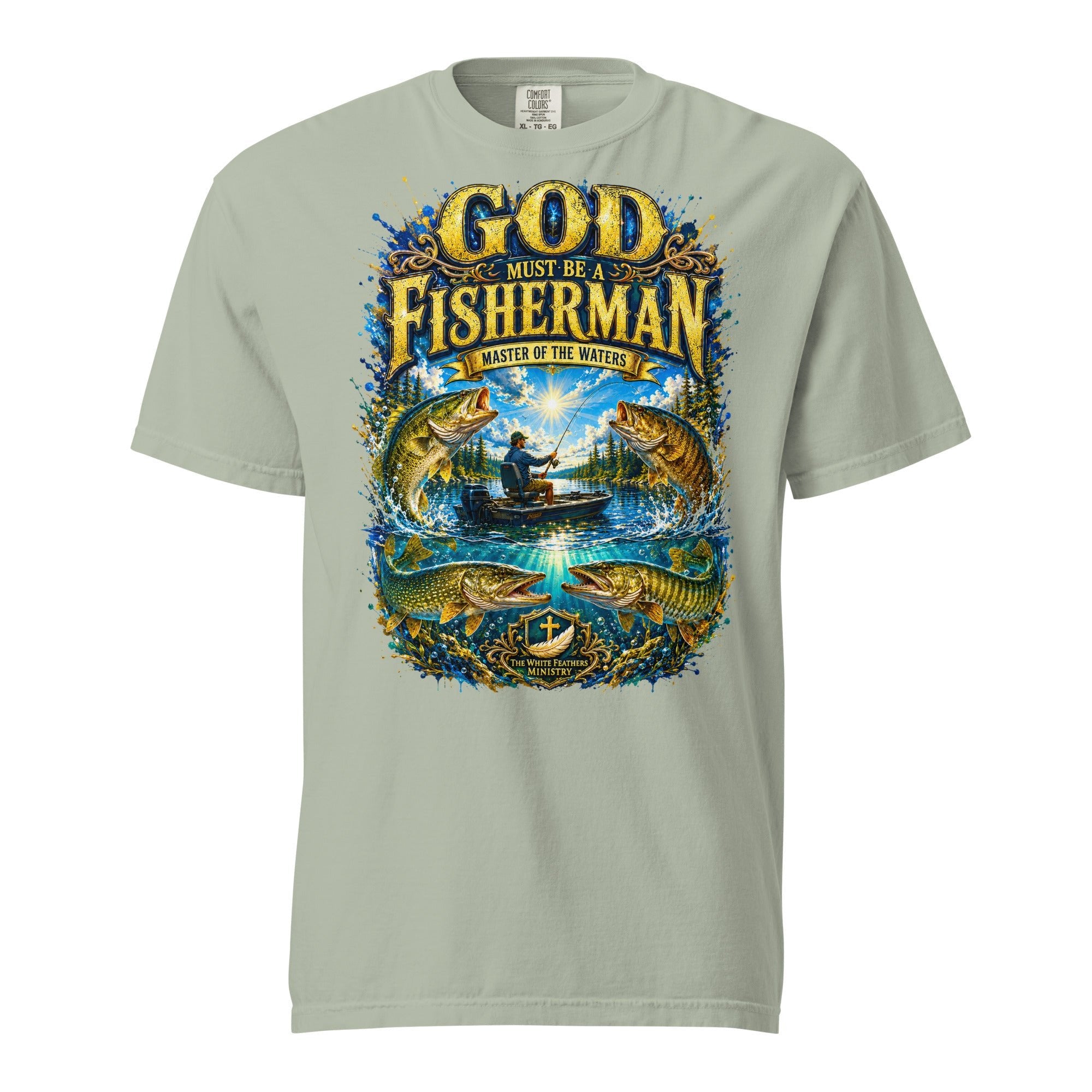 God Must Be a Fisherman Unisex T-Shirt - The White Feathers Ministry