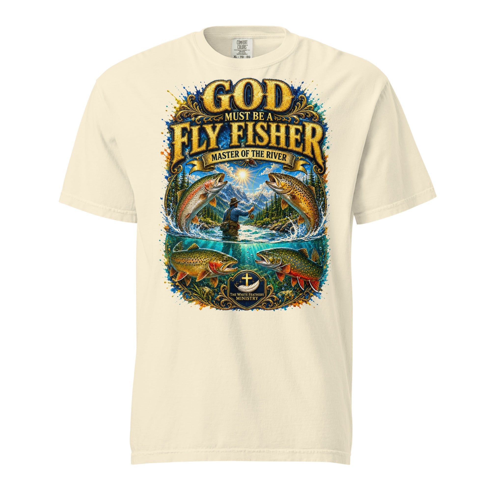 God Must Be a Fly Fisher T-Shirt - The White Feathers Ministry