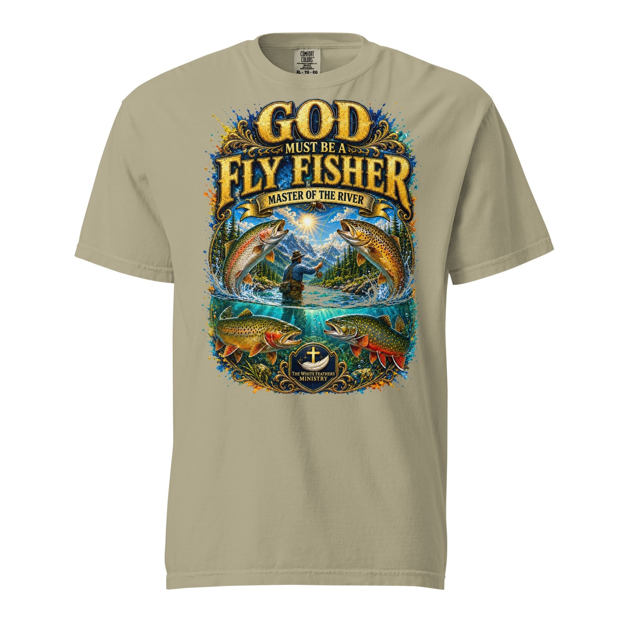 God Must Be a Fly Fisher T-Shirt - The White Feathers Ministry