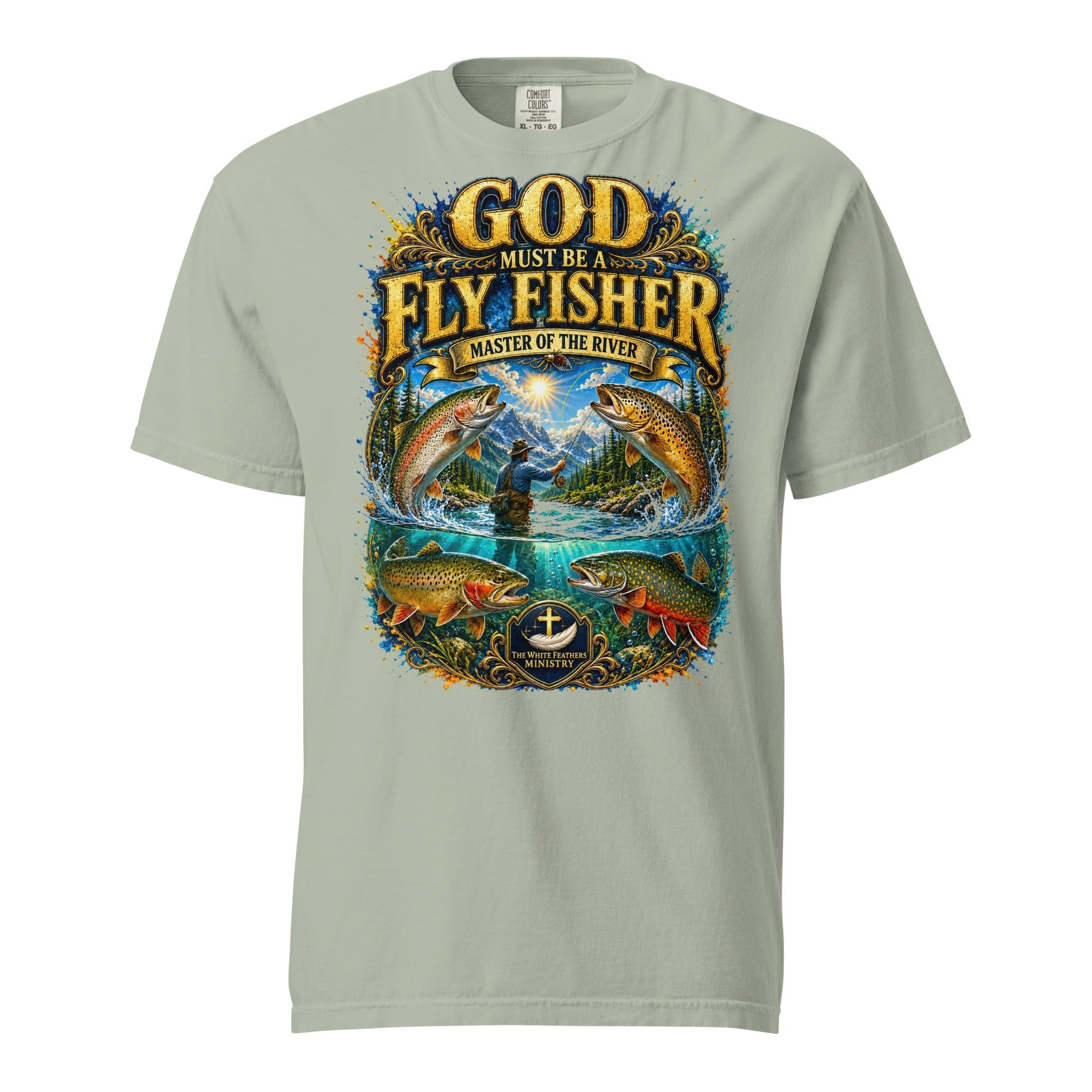 God Must Be a Fly Fisher T-Shirt - The White Feathers Ministry