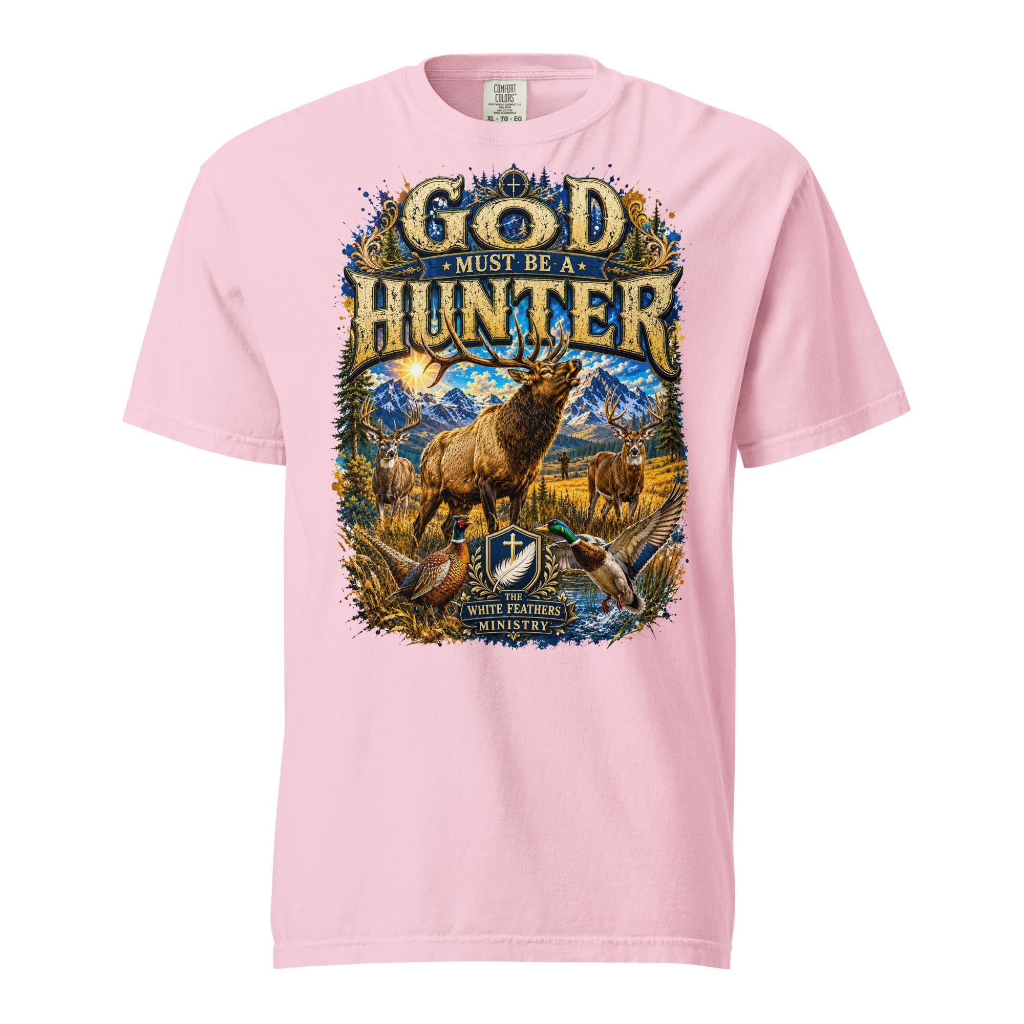 God Must Be a Hunter Unisex T-Shirt - The White Feathers Ministry