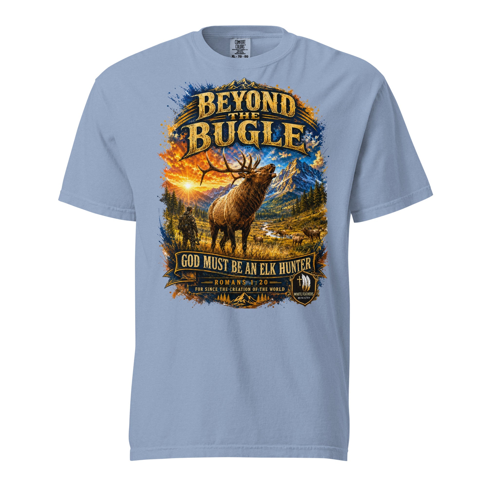 God Must Be an Elk Hunter Unisex T-Shirt - The White Feathers Ministry