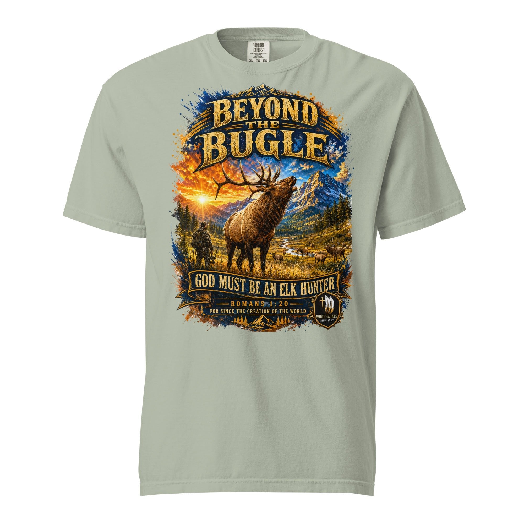 God Must Be an Elk Hunter Unisex T-Shirt - The White Feathers Ministry