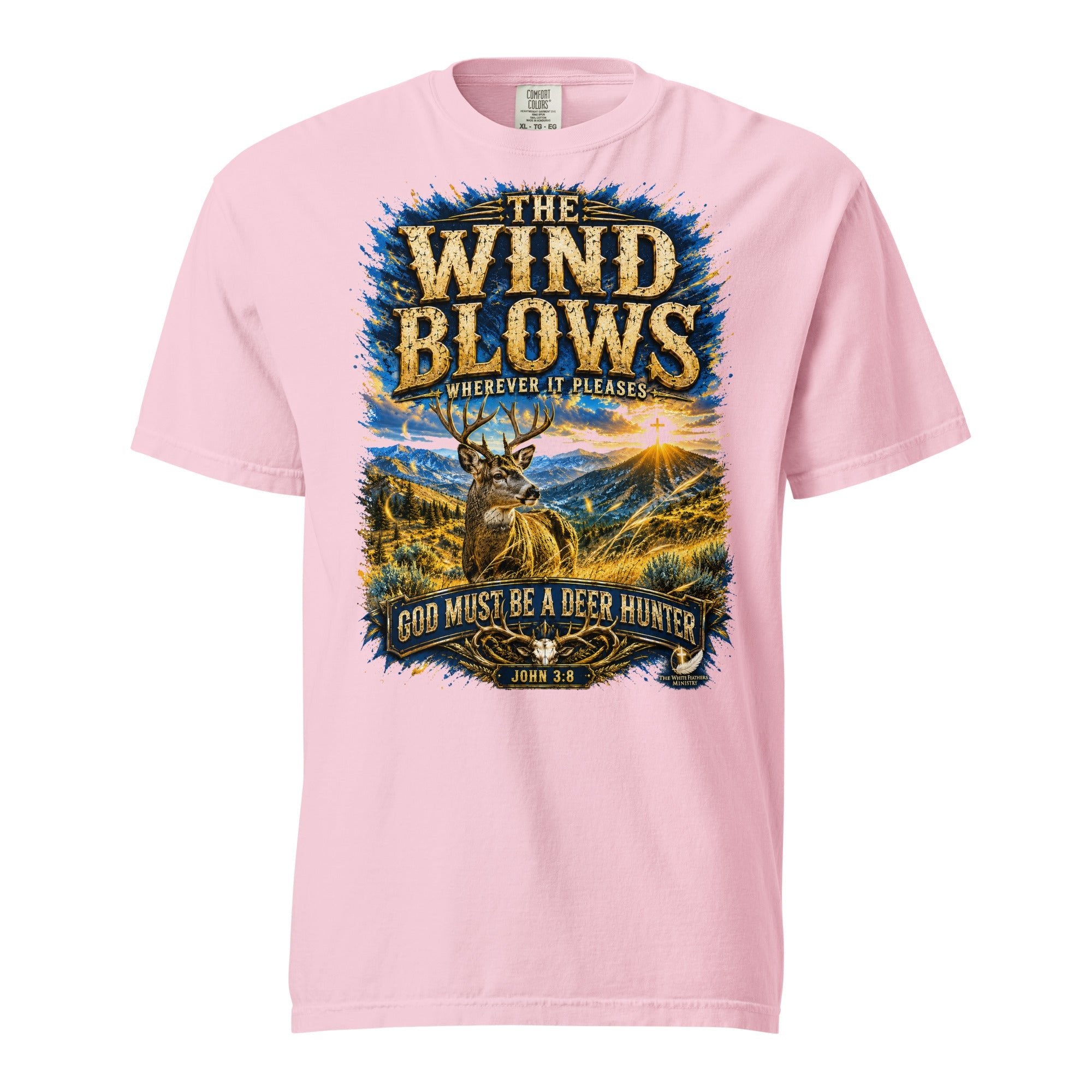The Wind Blows Wherever It Pleases Deer Hunting Unisex T-Shirt - The White Feathers Ministry