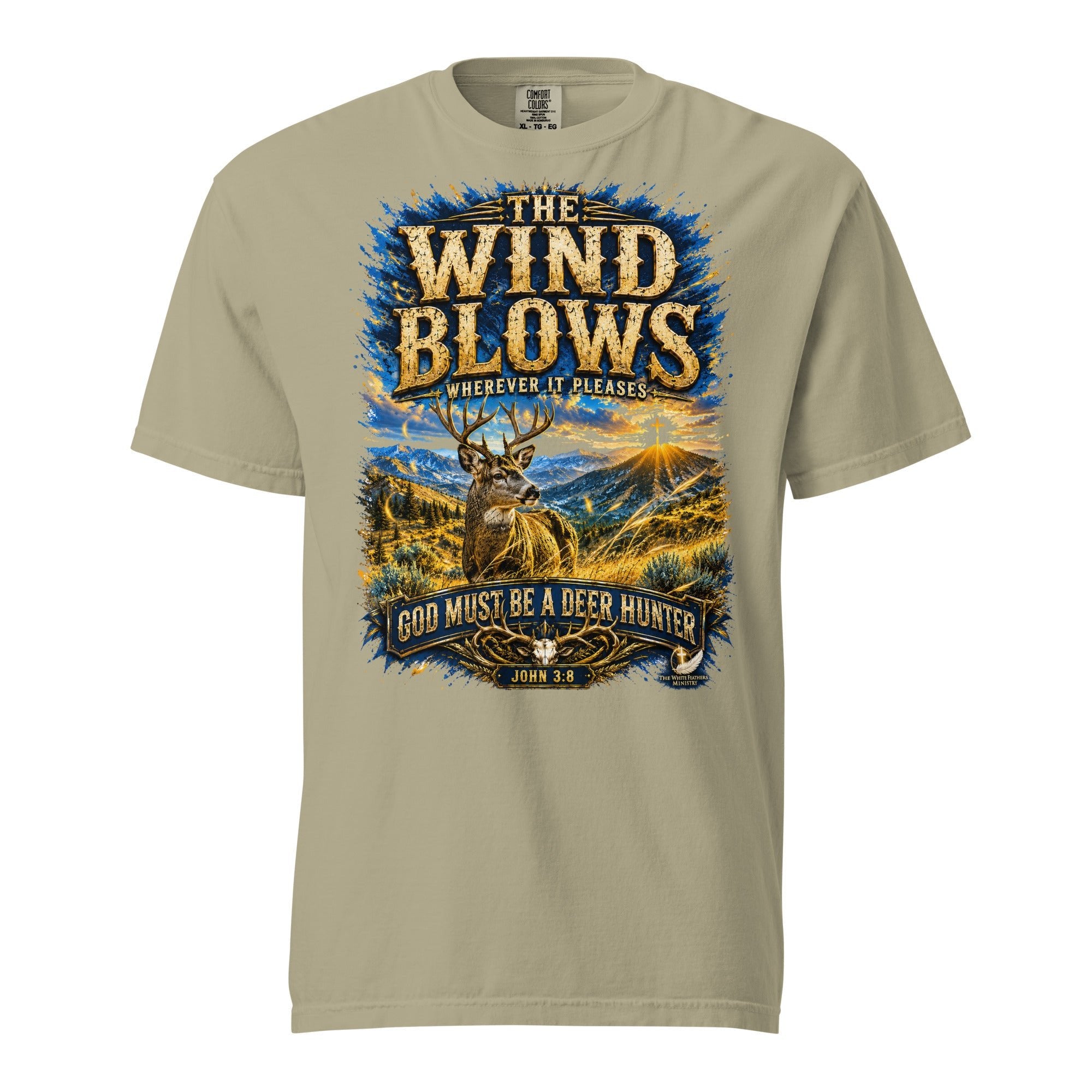The Wind Blows Wherever It Pleases Deer Hunting Unisex T-Shirt - The White Feathers Ministry