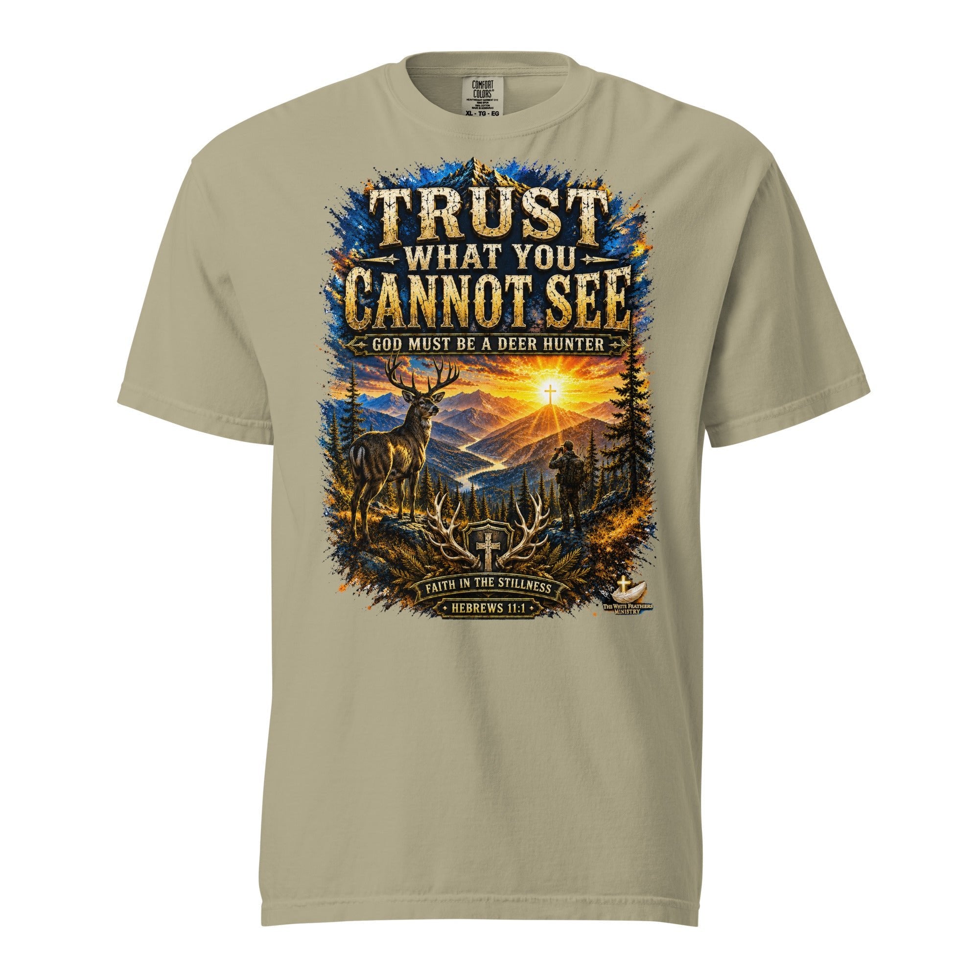 Trust What You Cannot See Deer Hunting Unisex T-Shirt - The White Feathers Ministry