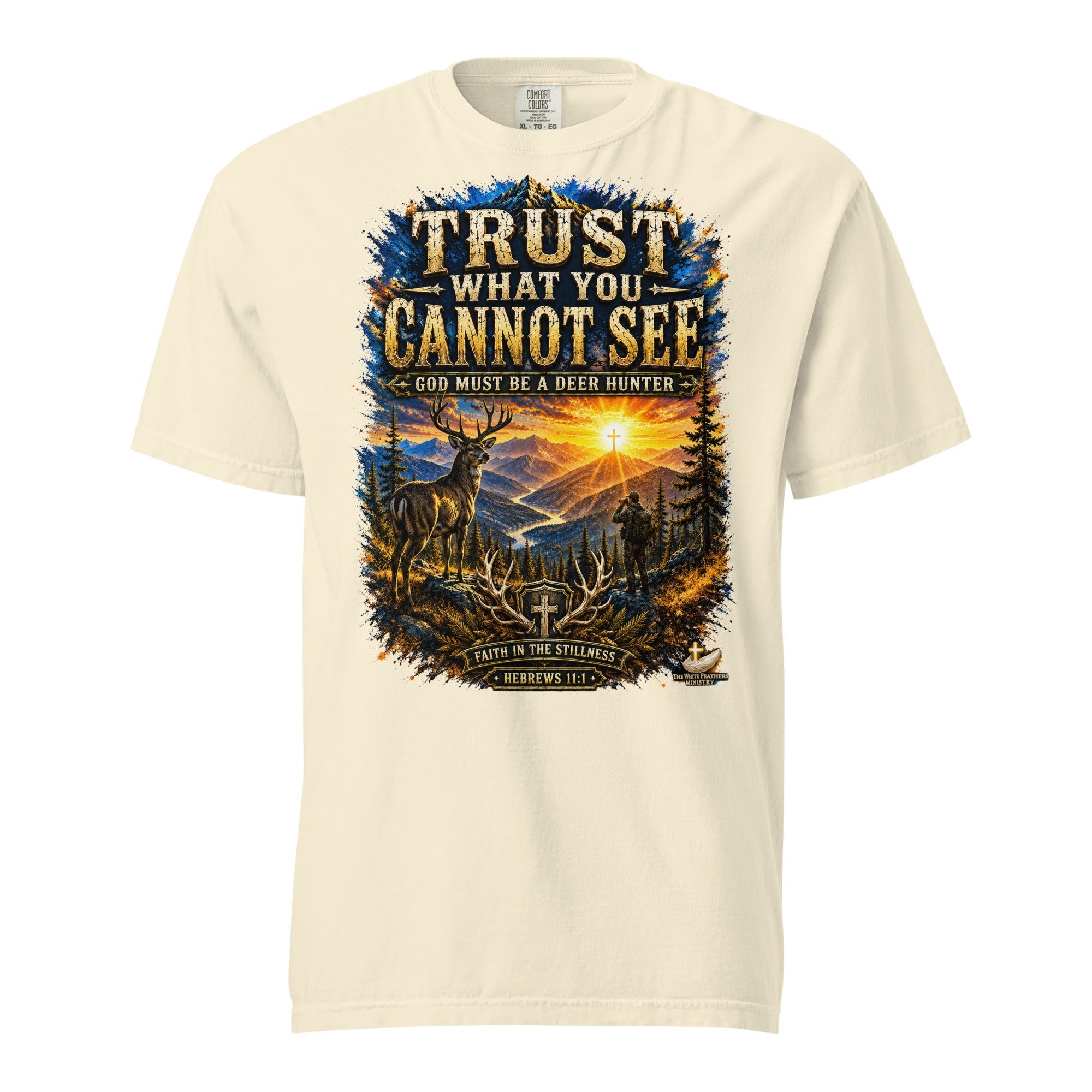 Trust What You Cannot See Deer Hunting Unisex T-Shirt - The White Feathers Ministry