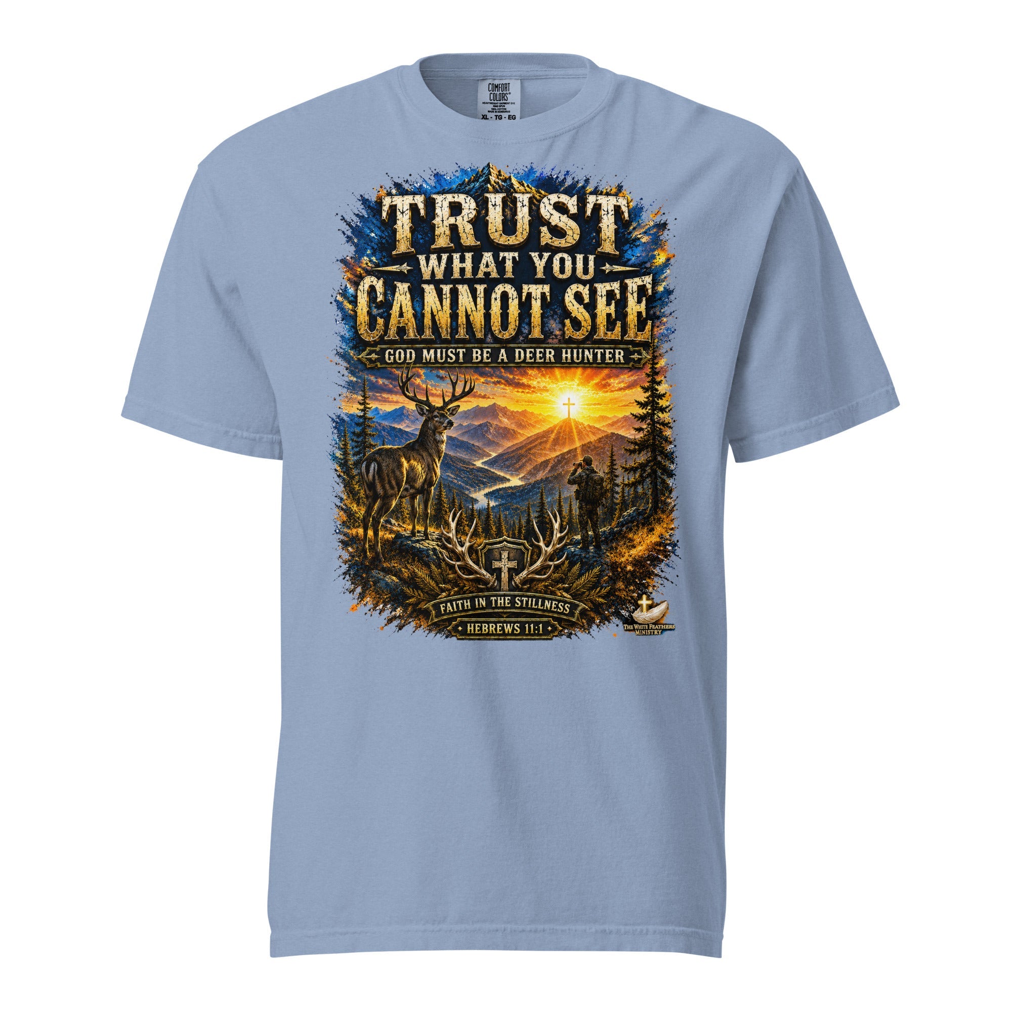 Trust What You Cannot See Deer Hunting Unisex T-Shirt - The White Feathers Ministry